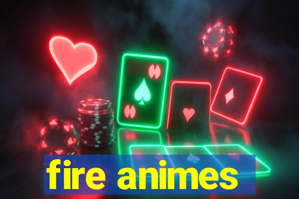 fire animes